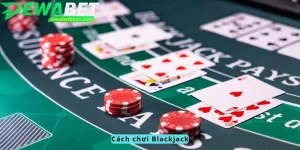Cách chơi blackjack