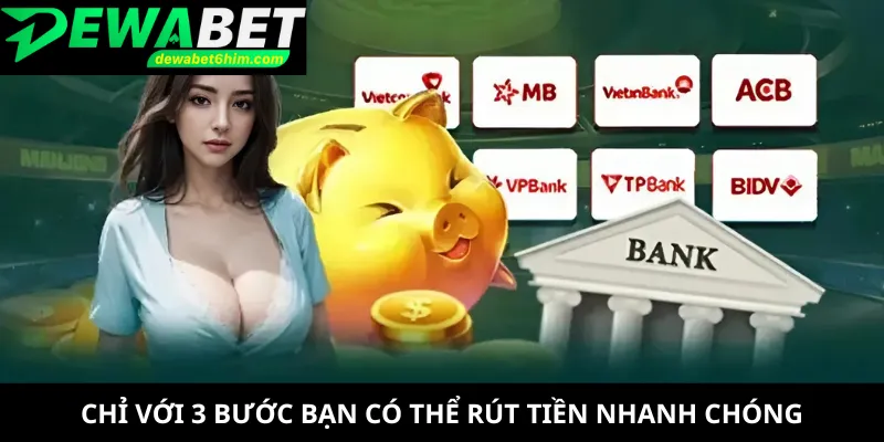 Chỉ với 3 bước bạn có thể rút tiền nhanh chóng