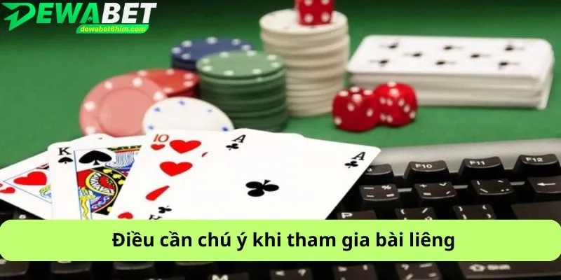 Điều cần chú ý khi tham gia bài liêng