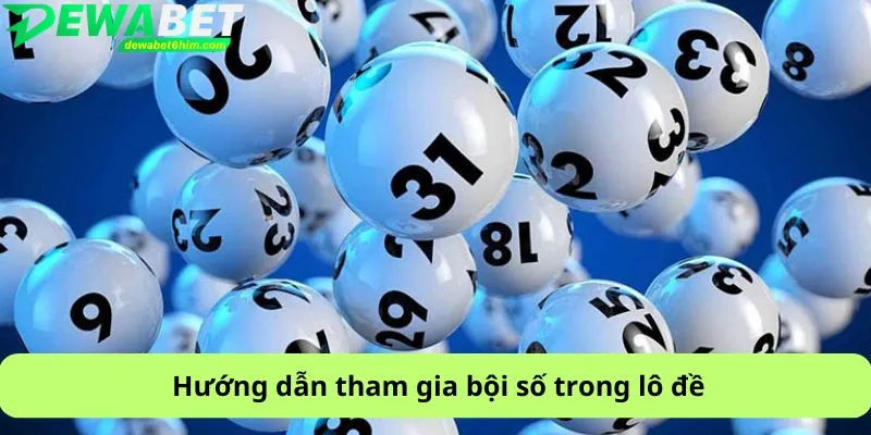 Hướng dẫn tham gia bội số trong lô đề