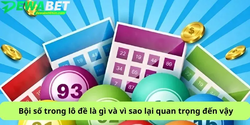 Bội số trong lô đề là gì và vì sao lại quan trọng đến vậy
