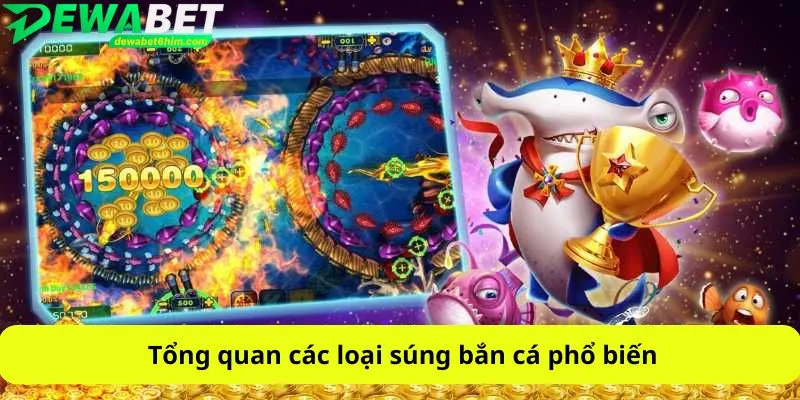 Tổng quan các loại súng bắn cá phổ biến